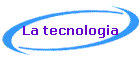 La tecnologia